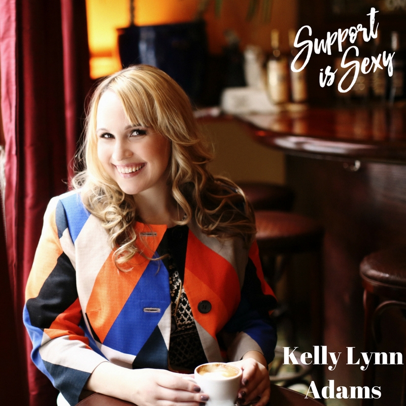 Episode 121 - Kelly Lynn Adams - Support is Sexy podcast image