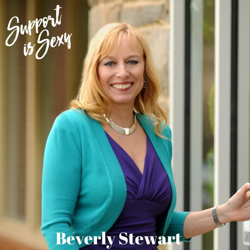 Episode 128 - Beverly Stewart - Support is Sexy podcast image