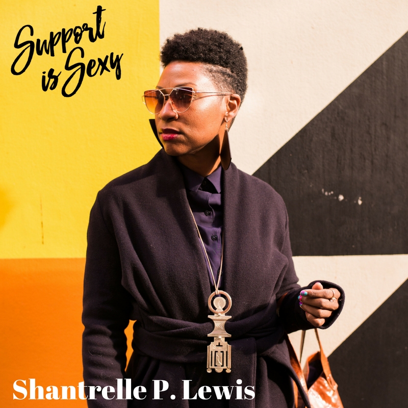Episode 133 - Shantrelle P. Lewis - Support is Sexy podcast image