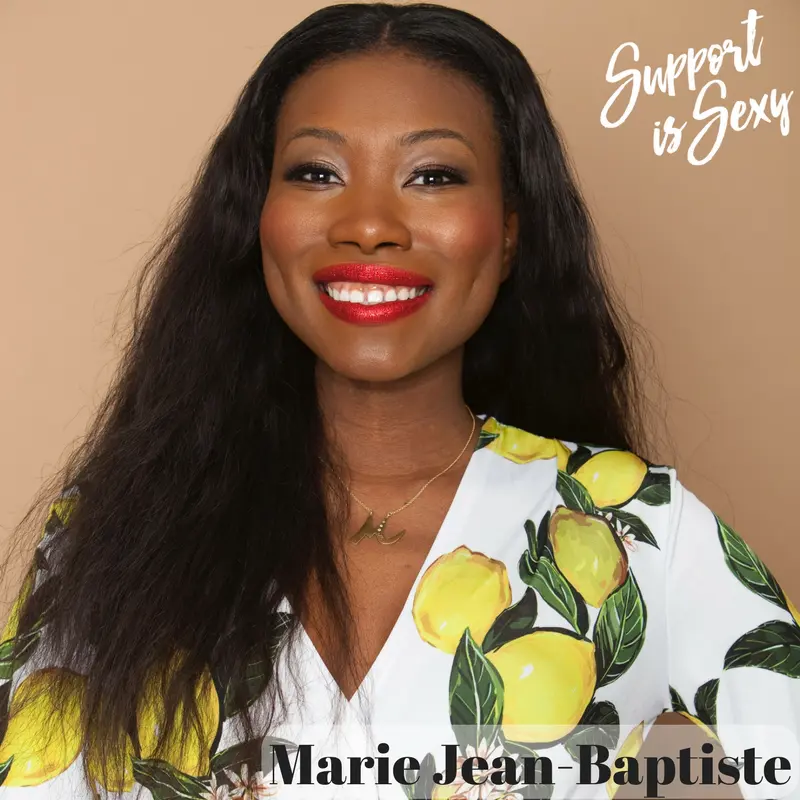 Episode 151 - Marie Jean-Baptiste - Support is Sexy podcast image