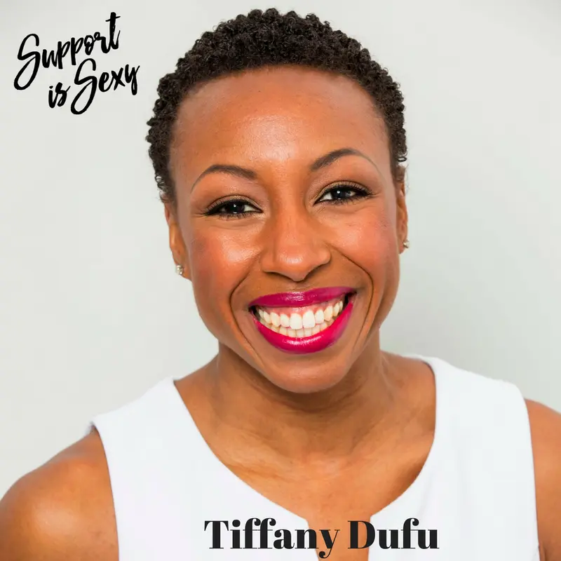 Episode 171 - Tiffany Dufu - Support is Sexy podcast image