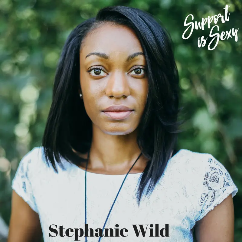 Episode 211 - Stephanie Wild - Support is Sexy podcast image