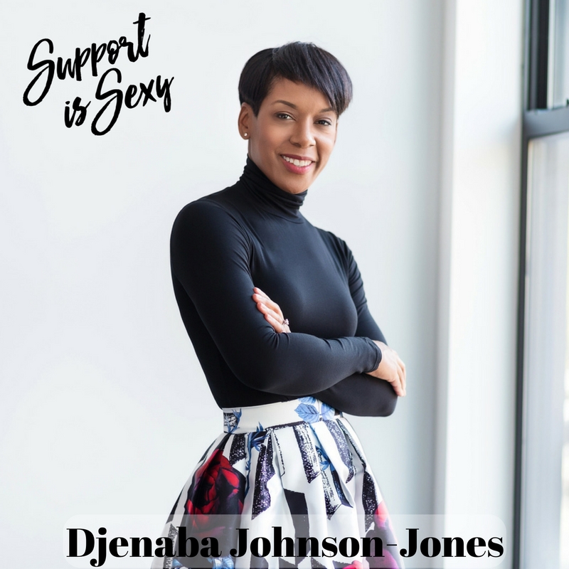 Episode 29 - Djenaba Johnson-Jones 2 - Support is Sexy podcast image