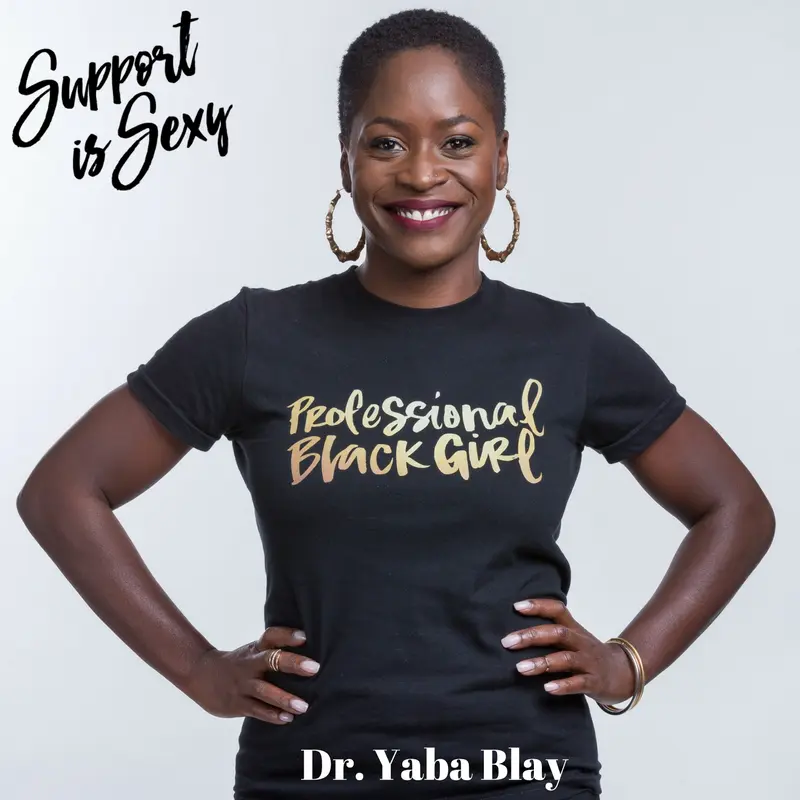 Dr. Yaba Blay on Doing the Work and Being a #ProfessionalBlackGirl