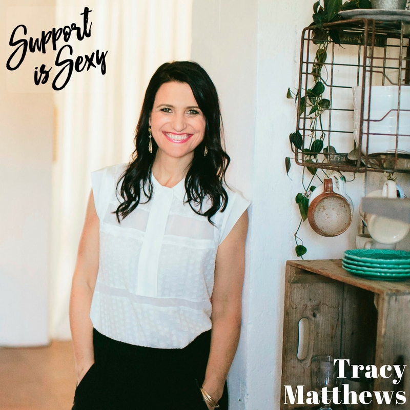 Episode 97 - Tracy Matthews - Support is Sexy podcast