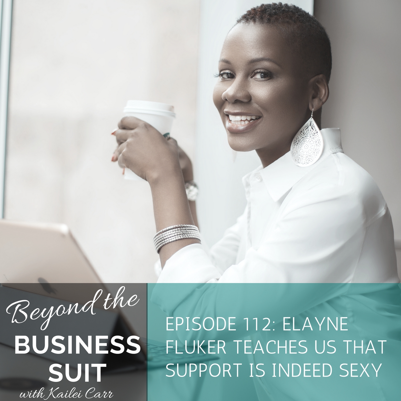Beyond the Business Suit Podcast with Elayne Fluker