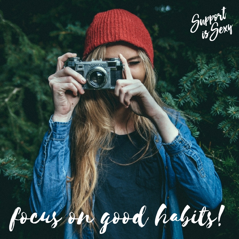 EPISODE 193 - Focus on good habits - Support is Sexy podcast image - WEB SITE.jpg