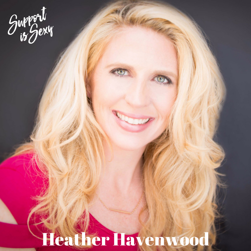 Episode 356 - Heather Havenwood - Support is Sexy podcast image