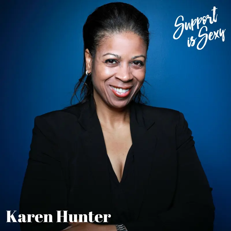 Episode 394 - Karen Hunter - Support is Sexy podcast image