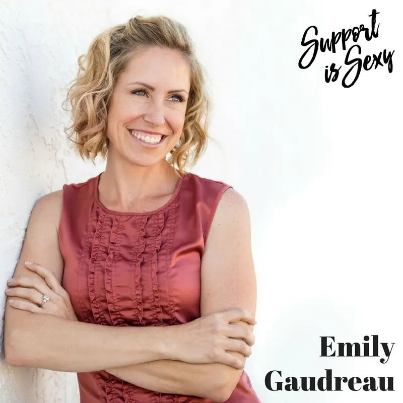 Episode 441 - Emily Gaudreau - Support is Sexy podcast image