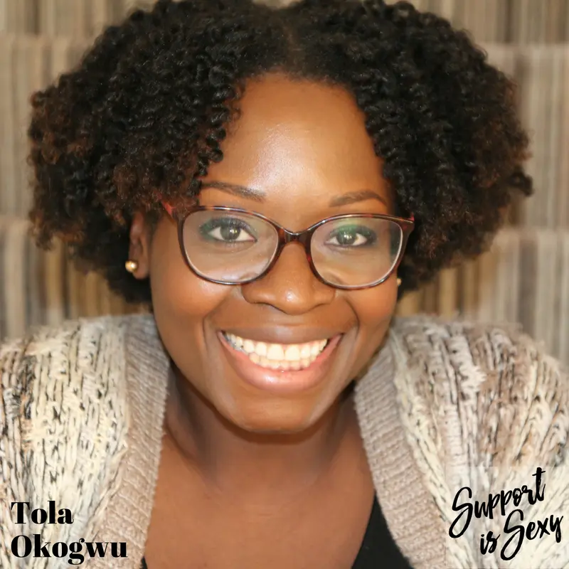Episode 484 - Tola Okogwu - Support is Sexy podcast image