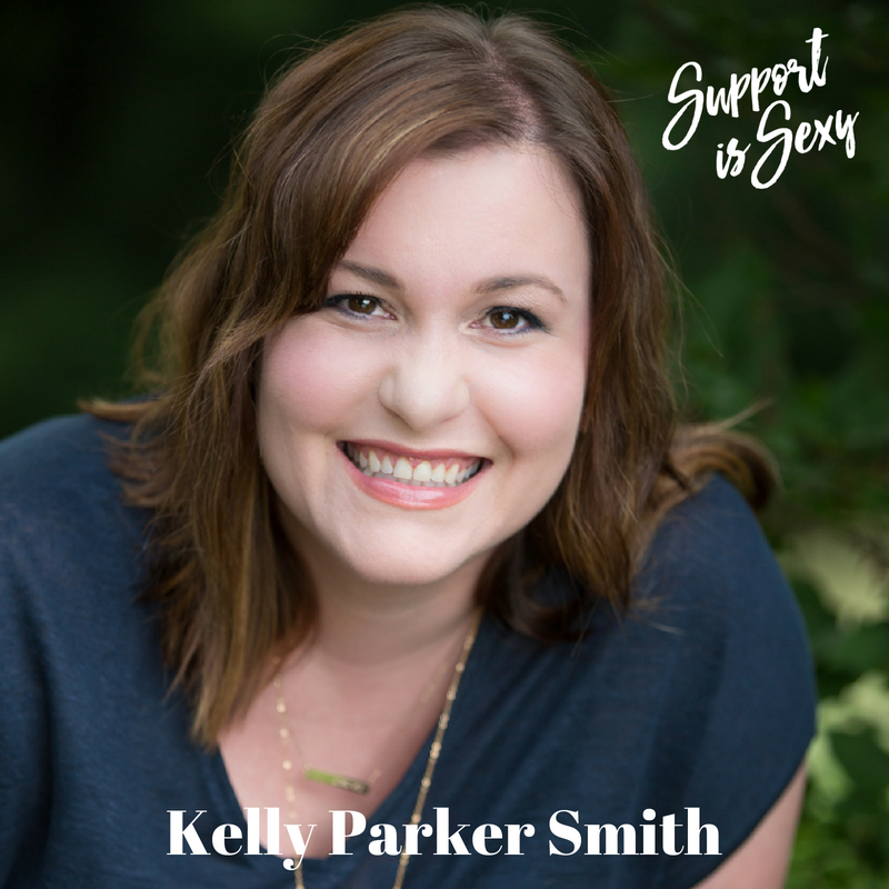 Episode 524 - Kelly Parker Smith - Support is Sexy podcast