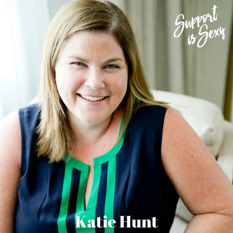 Episode 528 - Katie Hunt - Support is Sexy podcast image