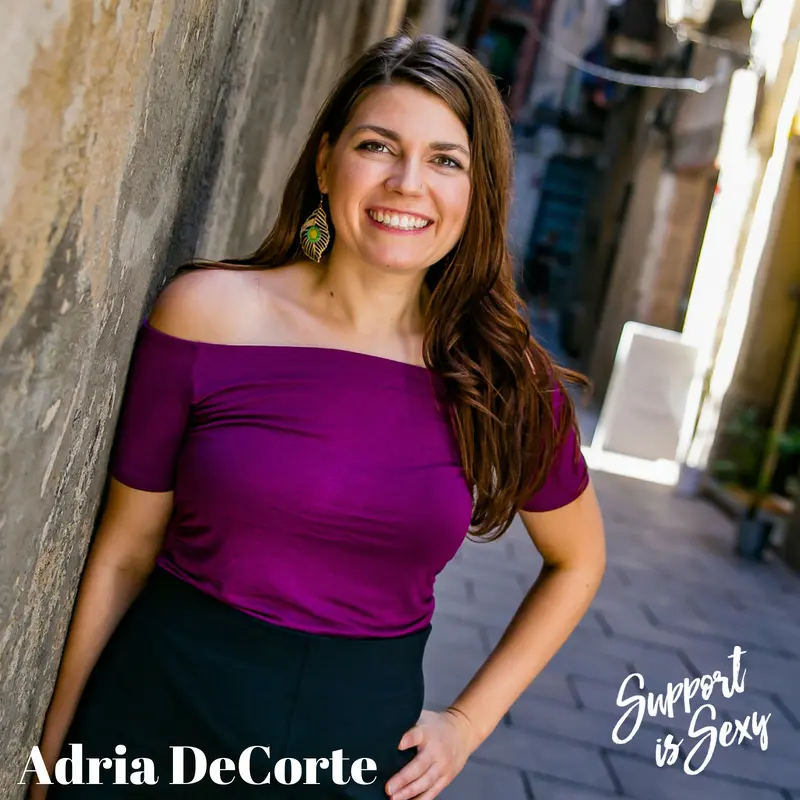 Episode 529 - Adria DeCorte - Support is Sexy podcast image
