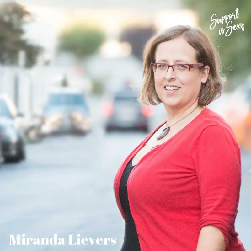 619 - Miranda Lievers - Support is Sexy podcast image - web site