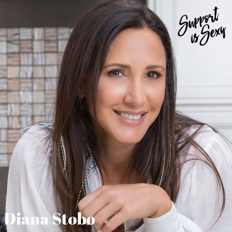Episode 648 - Diana Stobo - Support is Sexy podcast