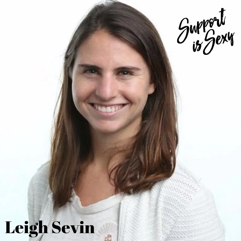 Episode 687 - Leigh Sevin - Support is Sexy podcast image
