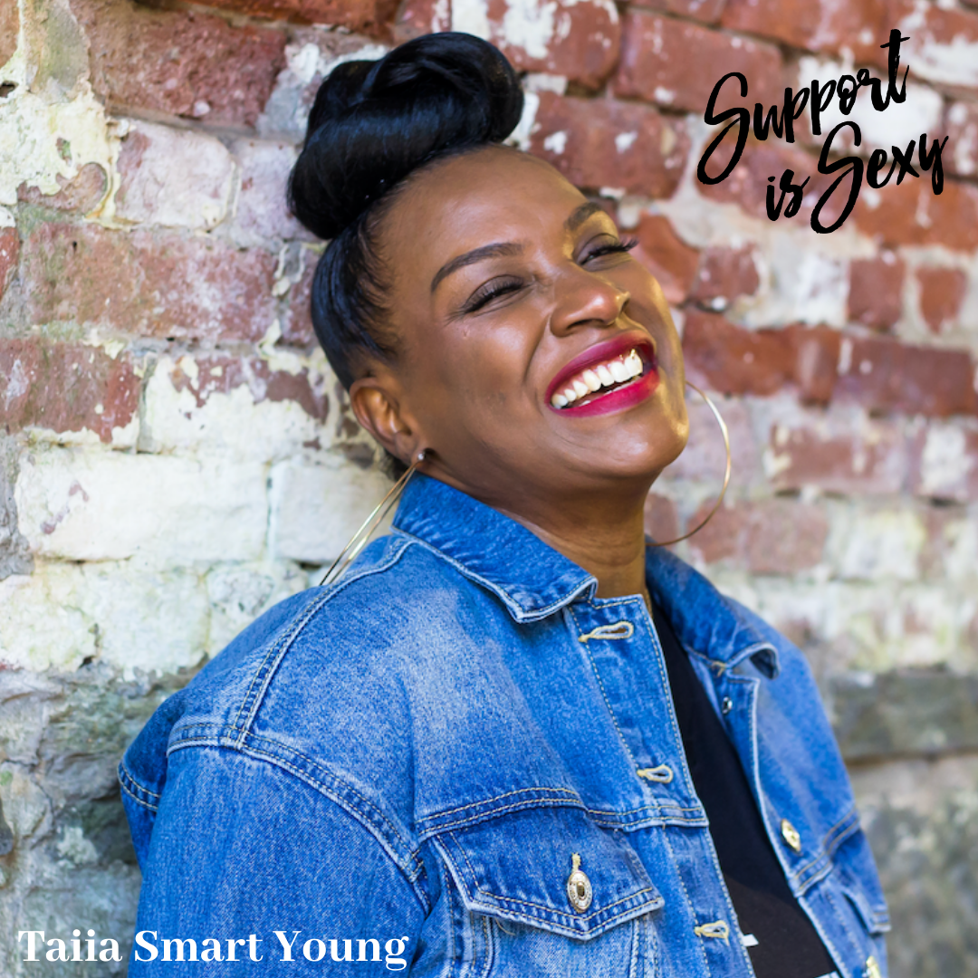 Special Episode - Taiia Smart Young - Support is Sexy Podcast image