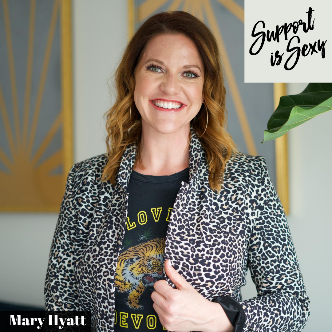 Episode 737 - Mary Hyatt - Support is Sexy podcast image