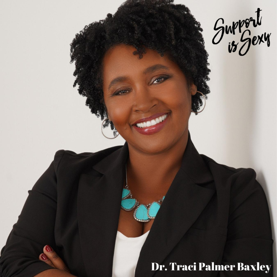episode 736 - Dr. Traci Palmer Baxley - Support is Sexy podcast image