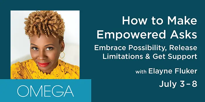 How to Make Empowered Asks with Elayne Fluker at Omega